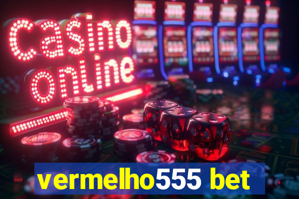 vermelho555 bet